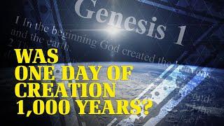 Was One Day of Creation a Thousand Years? | Time, Evolution, and the Bible