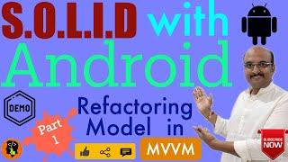 Launch of S.O.L.I.D with Android tutorial series | Refactoring Model: Part - 1