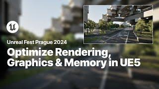 Optimizing UE5: Advanced Rendering, Graphics Performance, and Memory Management | Unreal Fest 2024