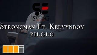 Strongman - Pilolo ft. KelvynBoy (Official Video)