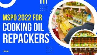 MSPO 2022 for Cooking Oil Repackers