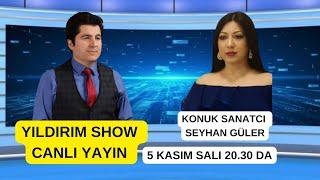 YILDIRIM SHOW /  CANLI YAYIN TEKRARI - SEYHAN GÜLER VE ÇATPINAR DERNEĞİ KONUK 05 11 2024