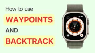 Apple Watch - How To Use Waypoints And Backtrack!