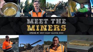 Meet The Miners - Ep#1 - West Coast Alluvial Gold (full episode)