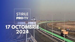 Știrile PRO TV - 17 Octombrie 2024