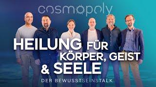 Heilung für Körper, Geist und Seele // COSMOPOLY Bewusstseinstalk - Cosmic Cine TV & Mystica TV