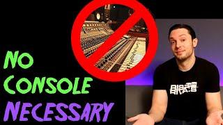 Why You Will NEVER See An Analog Console In My Studio