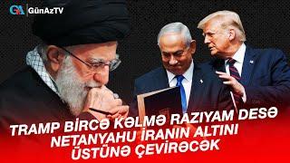 TRAMP BİRCƏ KƏLMƏ RAZIYAM DESƏ NETANYAHU İRANIN ALTINI ÜSTÜNƏ ÇEVİRƏCƏK |  HƏDƏF VERİLİŞİ