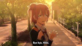 Yui said goodbye to Hachiman, is this their last meeting? || My Teen Romantic Comedy SNAFU