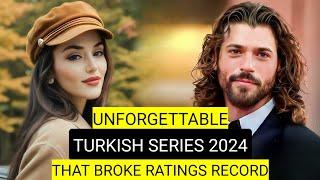 Top 9 Unforgettable Turkish Drama Series 2024 That Broke Ratings Record