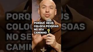 Porquê Deus coloca pessoas no seu caminho [saiba agora] #catolicismo #biblia #freigilson