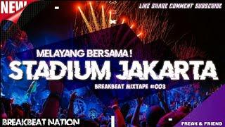 STADIUM JAKARTA PROGRESSIVE BREAKBEAT MIXTAPE TERBARU 2022