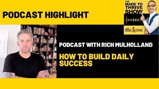 Learn from Rich Mulholland on how to build daily success