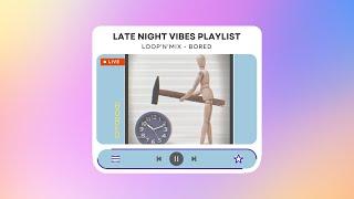 Late Night Vibes playlist - Loop'n'Mix