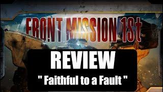 Front Mission 1st Remake Review  & Impressions " Faithful to a Fault "