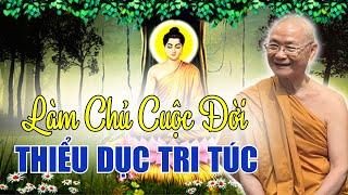 Thiểu Dục Tri Túc - Làm chủ CUỘC ĐỜI HẠNH PHÚC theo quan điểm Đạo Phật |HT Viên Minh (Mới Nhất)