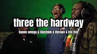 Three The Hardway - Queen omega,Chezidek,Ubrown(Dubplate)