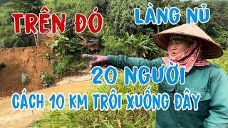 Người Phụ Nữ Kể Lại Lúc Làng Nủ Bị Sạt Lở Tại Cuối Nguồn Vớt Được Hơn 20 Nạn Nhân Trôi Dạt 10 Km