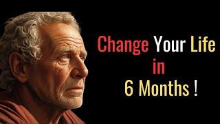 I DARE YOU to DISAPPEAR for 6 MONTHS! LESSONS that can CHANGE your LIFE in 6 MONTHS|Stoic Philosophy