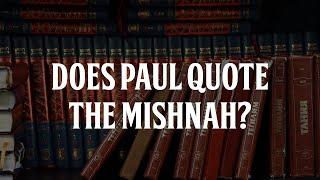 Does Paul Quote the Mishnah?