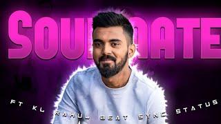 SOULMATE KL RAHUL  • KL RAHUL STATUS️ • BEAT SYNC • 4K STATUS ️CricDivEditz x @CEO_2.O