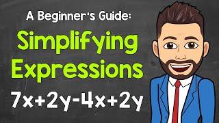 How to Simplify an Expression: A Beginner's Guide | Algebraic Expressions | Math with Mr. J