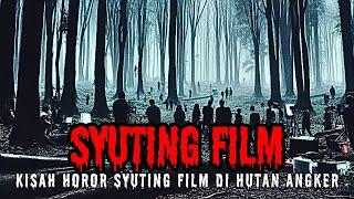 KISAH HOROR SYUTING FILM DI HUTAN ANGKER (Cerita Horor Indonesia - Cerita Hantu)