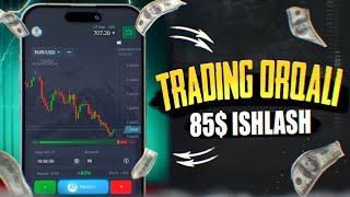 10 daqiqada trading orqali 85$ ishlash | Internetda oson pul ishlash 2025 | Telefonda pul ishlash