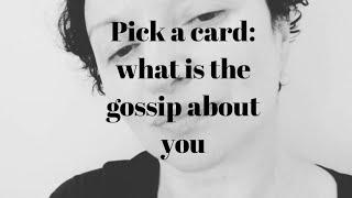 Pick a card: what is the gossip about you