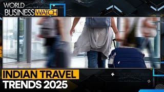 India Travel Trends: 66% Plan To Travel More In 2025 | World Business Watch | WION