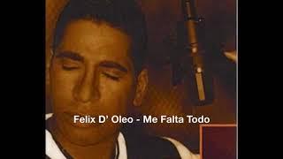 Felix D' Oleo - Me Falta Todo