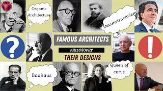 FAMOUS ARCHITECTS, PHILOSOPHY AND THEIR DESIGNS/ARCHITECTS BUILDINGS/MASTER ARCHITECTS PROJECTS