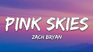 Zach Bryan - Pink Skies (Lyrics)