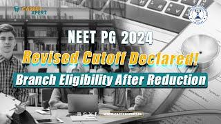 NEET PG 2024 Revised Cutoff Declared | Discussion on Which Branch is Eligibility After Reduction?