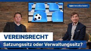 Vereinssitz – Satzungssitz oder Verwaltungssitz?  npo news&wissen Folge 23