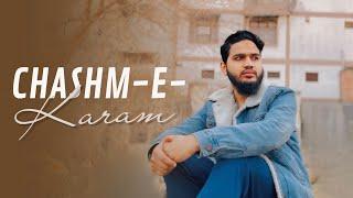 Chashm-e-Karam (Heart Touching Kalam) Maaz Weaver