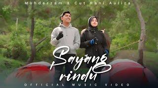 Mohderzam feat. Cut Rani Auliza - Sayang Rindu (Official Music Video)