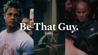 Be That Guy.