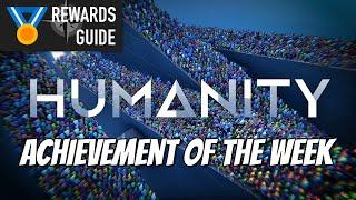 Achievement of the Week - Humanity
