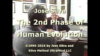 Jose Silva discusses the beginning of the 2nd phase of human evolution on the planet.