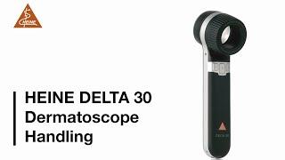 HEINE DELTA 30 Dermatoscope — Handling