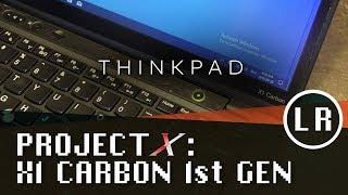 Project X: ThinkPad X1 Carbon 1st Gen