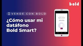 ¿Cómo usar mi datáfono Bold Smart?