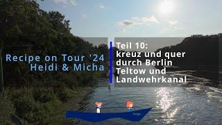 kreuz und quer durch Berlin mit dem Motorboot - 1. Hälfte: Teltowkanal und Landwehrkanal