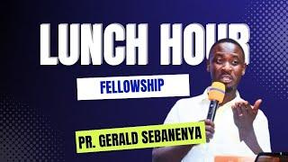 Pr. Gerald Sebanenya | Lunch Hour Fellowship | 27 08 2024