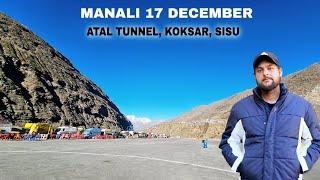 Manali 17 December Latest video || Solangvalley, atal tunnel, sisu,koksar snowfall update