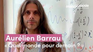 Aurélien Barrau - « Quel monde pour demain ? »