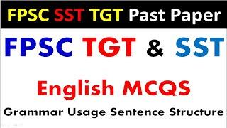 FPSC TGT SST Past Papers|| FPSC Grammar Usage and Sentence Structure MCQs|| FPSC English MCQs TGT GB