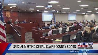 Special meeting of Eau Claire County Board held Monday night