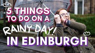 5 Fun things to do on a RAINY DAY in EDINBURGH! (and only one of them is a museum)